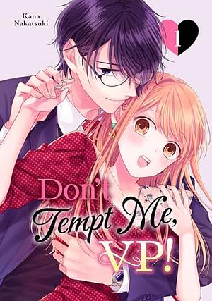 Don't Tempt Me, VP! Vol. 1 by Kana Nakatsuki