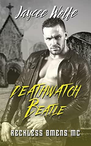 Deathwatch Beetle: Reckless Omens MC Book 5 by Jaycee Wolfe