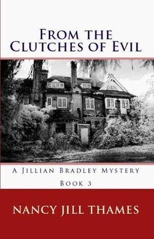 From the Clutches of Evil by Nancy Jill Thames, Nancy Jill Thames