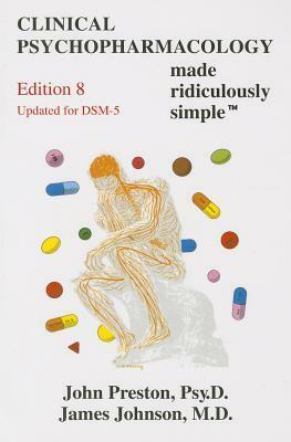Clinical Psychopharmacology made ridiculously simple: Updated for Dsm-5 (Medmaster) by James Johnson, John D. Preston
