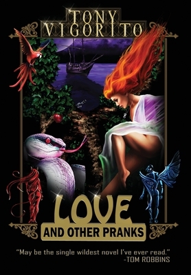 Love and Other Pranks by Tony Vigorito