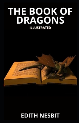 The Book of Dragons: Illustrated by E. Nesbit