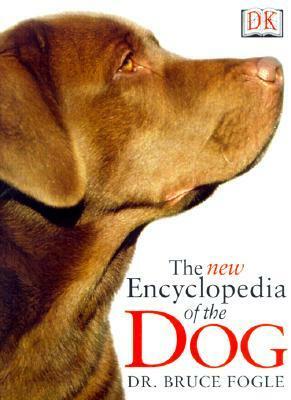 The Encyclopedia of the Dog by Bruce Fogle