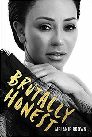 Brutally Honest by Melanie B., Melanie Brown, Louise Gannon