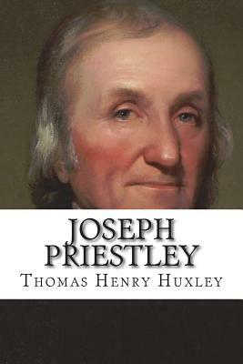 Joseph Priestley by Thomas Henry Huxley