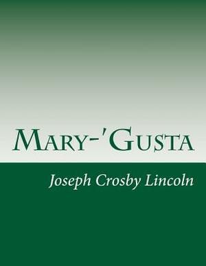 Mary-'Gusta by Joseph Crosby Lincoln