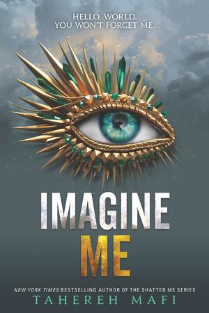 Imagine Me by Tahereh Mafi