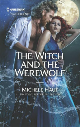 The Witch and the Werewolf by Michele Hauf
