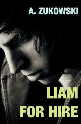 Liam for Hire by A. Zukowski