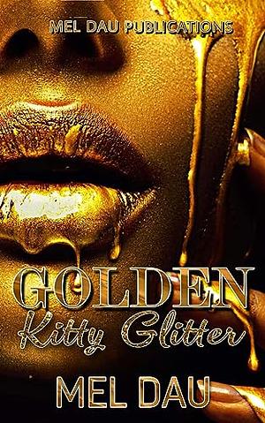 Golden Kitty Glitter by Mel Dau, Mel Dau