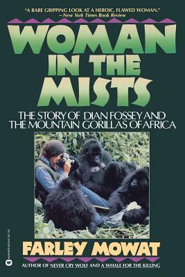 Woman in the Mists by Farley Mowat