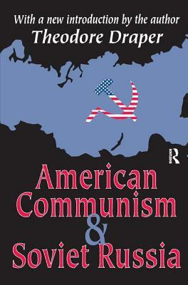 American Communism and Soviet Russia by 