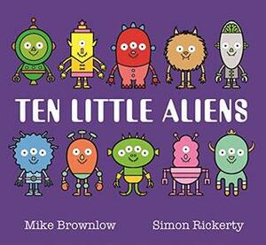 Ten Little Aliens by Simon Rickerty, Mike Brownlow