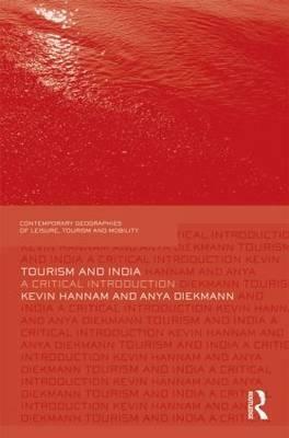 Tourism and India: A Critical Introduction by Anya Diekmann, Kevin Hannam