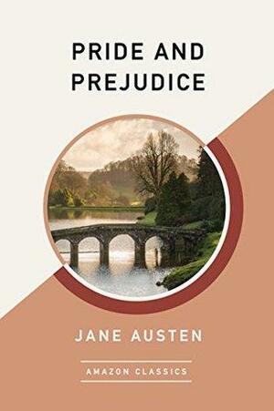 Pride and Prejudice (AmazonClassics Edition) by Jane Austen