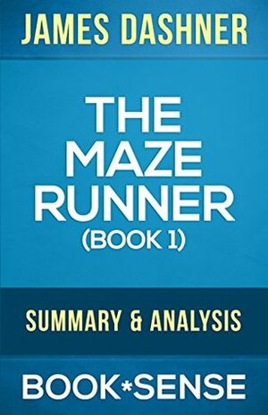 The Maze Runner: by James Dashner | Summary & Analysis (The Maze Runner Series, Book 1) by Book*Sense