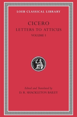 Letters to Atticus, Volume I by Marcus Tullius Cicero