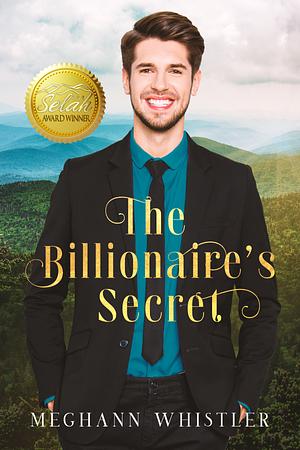 The Billionaire's Secret by Meghann Whistler