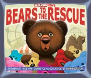 Breaking News: Bears to the Rescue by David Biedrzycki