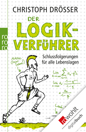 Der Logikverführer: Schlussfolgerungen für alle Lebenslagen (German Edition) by Christoph Drösser