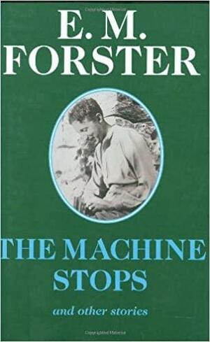 La macchina si ferma e altri racconti by E.M. Forster