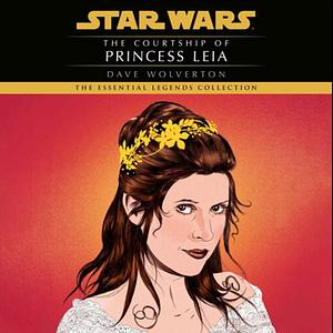 The Courtship of Princess Leia by Dave Wolverton