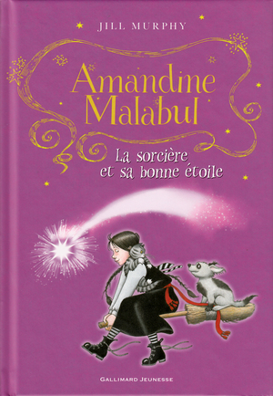 Amandine Malabul, la sorcière et sa bonne étoile by Jill Murphy