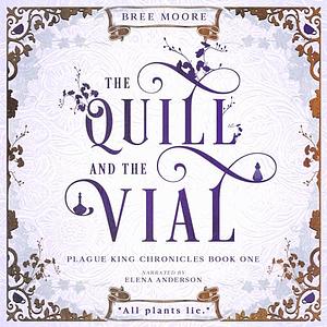The Quill and the Vial by Bree Moore