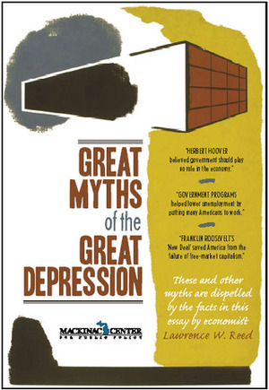 Great Myths of the Great Depression by Lawrence W. Reed