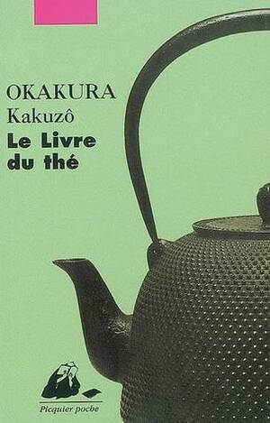 Le Livre du thé by Kakuzō Okakura