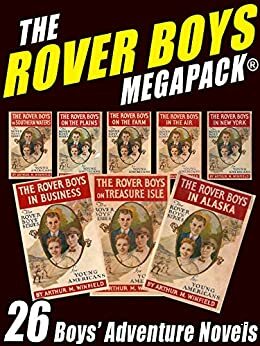 The Rover Boys Megapack: 26 Boys Adventure Novels by Edward Stratemeyer, Arthur M. Winfield