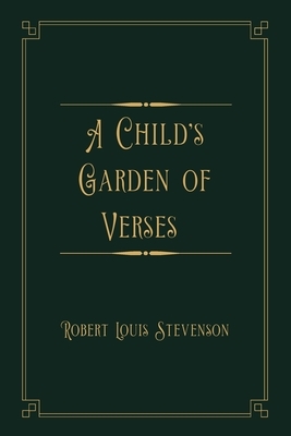 A Child's Garden of Verses: Gold Deluxe Edition by Robert Louis Stevenson