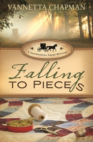 Falling to Pieces by Vannetta Chapman