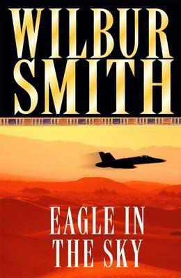 Eagle in the Sky by Wilbur Smith