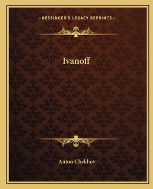 Ivanoff by Anton Chekhov