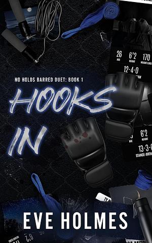 Hooks In  by Eve Holmes