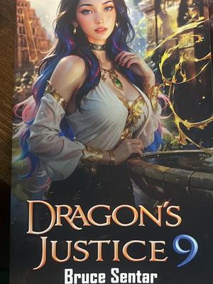 Dragon's Justice 9 by Bruce Sentar