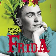 Frida by Bárbara Mujica