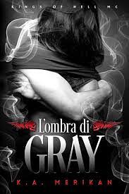 L'ombra di Gray by K.A. Merikan, K.A. Merikan