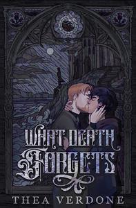 What Death Forgets by Thea Verdone