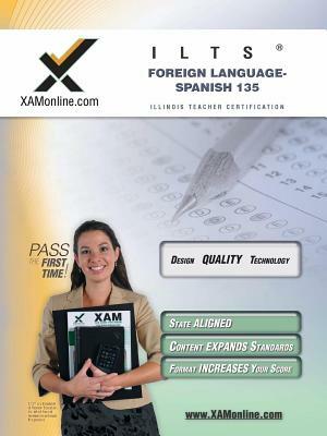 Ilts Foreign Language: Spanish 135 Teacher Certification Test Prep Study Guide by Sharon A. Wynne