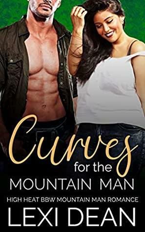 Curves For The Mountain Man by Lexi Dean