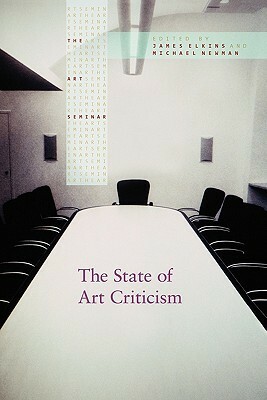 The State of Art Criticism by James Elkins, Michael Newman