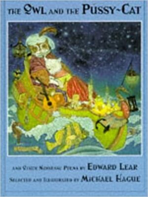 The Owl and the Pussy Cat and Other Nonsense Poems by Edward Lear by Michael Hague, Edward Lear