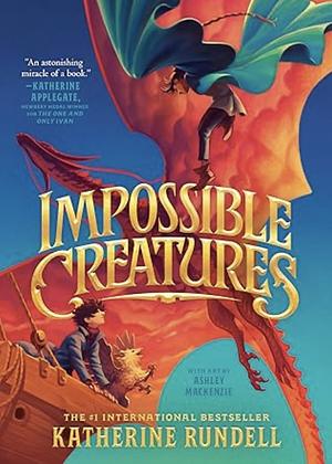 Impossible Creatures by Katherine Rundell