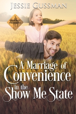 A Marriage of Convenience in the Show Me State by Jessie Gussman