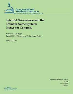 Internet Governance and the Domain Name System: Issues for Congress by Lennard G. Kruger