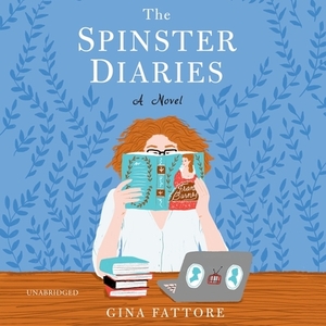 The Spinster Diaries by Gina Fattore