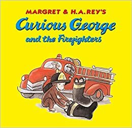 Curious George and the Firefighters by Margret Rey