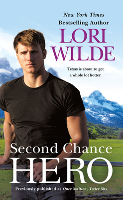 Second Chance Hero (Previously Published as Once Smitten, Twice Shy) by Lori Wilde